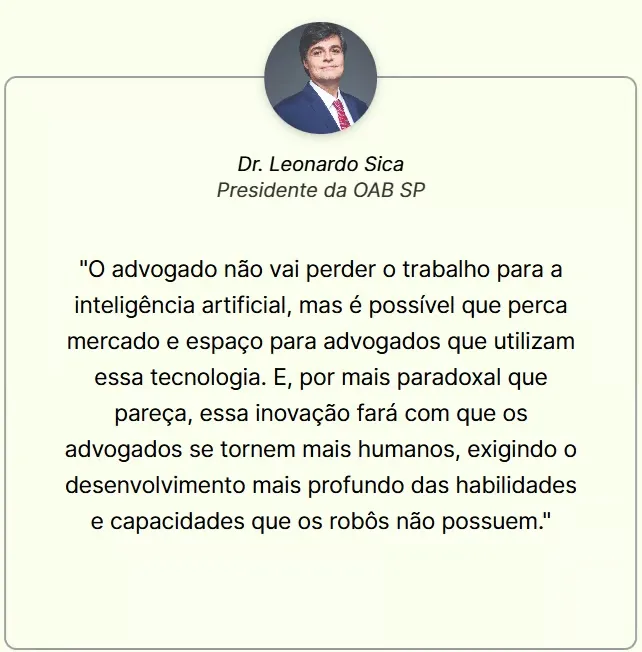 Fala do Presidente da OAB SP, Doutor Leonardo Sica, sobre advogados e inteligência artificial.